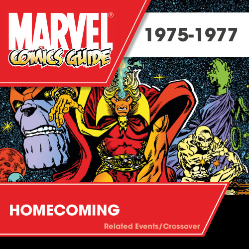 HOMECOMING (1975-1977)The lives of Spider-Man, Adam Warlock, the X-Men, the Champions, Woodgod, Blac