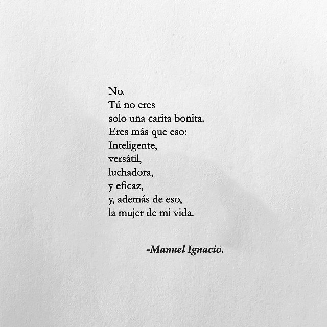 el-chico-de-la-poesia:  No.Tú no eressolo una carita bonita.Eres más que eso:Inteligente,versátil,luchadora,y