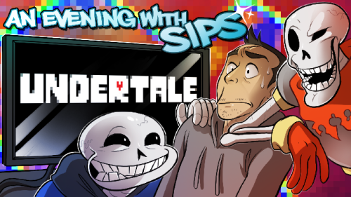 An Evening With Sips Thumbnails:Kingdom / Undertale / Fallout 4 / Fishing Planet