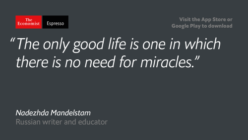 theeconomist: Our quote of the day is from Russian education and writer Nadezhda Mandelstam