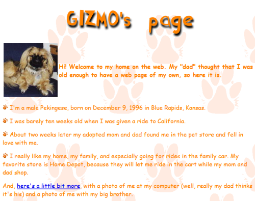  Personal pet page of Gizmo, a Pekingese dog. Last updated Nov 11, 1998. 