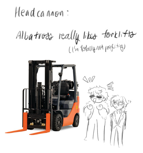 This Is The Silliest Headcannon I've Sver Made But I Just KNOW Albatross Loves Forklifts