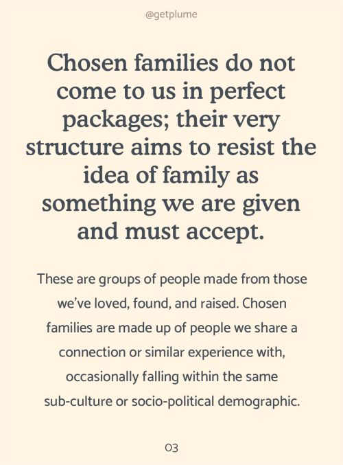 Chosen families do not come to us in perfect packages; their very structure aims to resist the idea 