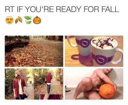 I’m ready for fall