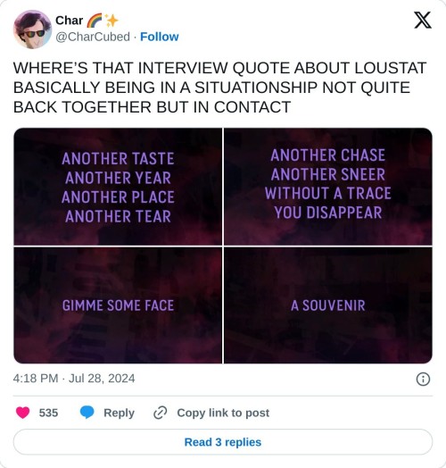 WHERE’S THAT INTERVIEW QUOTE ABOUT LOUSTAT BASICALLY BEING IN A SITUATIONSHIP NOT QUITE BACK TOGETHER BUT IN CONTACT pic.twitter.com/v22o4h6q9z
— Char 🌈✨ (@CharCubed) July 28, 2024