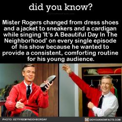 did-you-kno:  Mister Rogers changed from