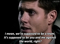 Dean Needs Sam.