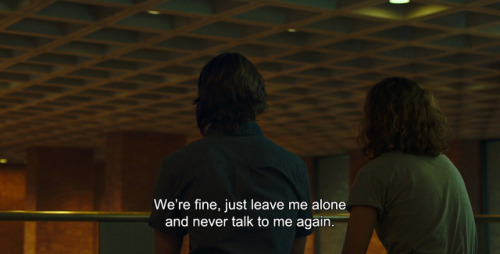 ― Columbus (2017)“We’re fine, just leave me alone and never talk to me again.”