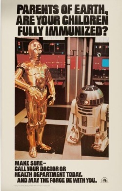 prince-of-r0ses:  blinkpinkinc:digiti-minimi:thedragoninmygarage:Star Wars pro-vaccination poster from 1977.This is relevant to my interests.the force compels you to vaccinate your goddamn kids  I love vintage health adverts.