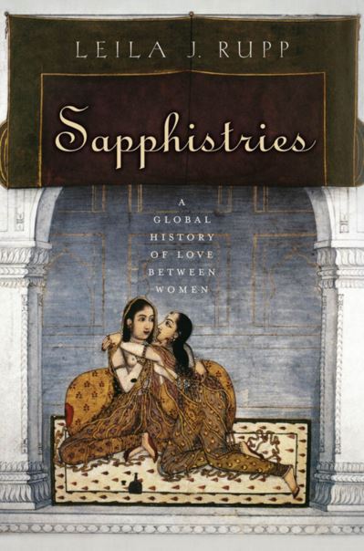 bibliotecafeminista: Leila J. Rupp | Sapphistries. A Global History of Love between Women From 