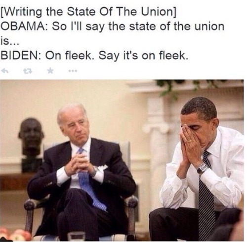 oldschool-unticorn:chantelvida:  odinsblog:olitzterry:  popculturequeen:  The Funniest President Obama #SOTU Memes   “On fleek. Say it’s on fleek” 😂😂😂   Yall clowning 😂😂  This shit still funny