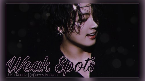 Weak Spots | JJK X Reader |