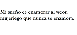 carpediemtuvidadisfrutabien:  se-feliz-aweonao:  puta he intentado de todo pero siempre , te quedas con otra .  A mi me enamoró ella 