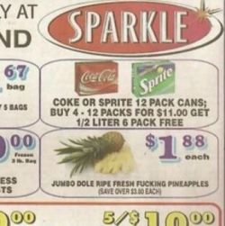 Fresh fucking pineapples.   Sounds good.