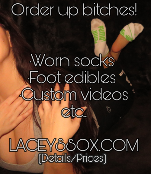 Don’t be an idiot, order today bitch! LACEYSSOX.COM