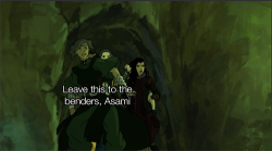 holyhogmonkey:  lokgifsandmusings:  …to anyone who ever says Asami is useless, there were 5 (and a half) benders there, and look who took care of business.  no shit 