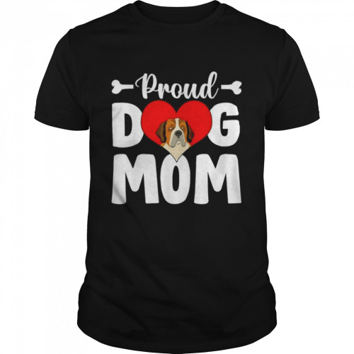 Proud Bernard Dog Mom Mothers Day Shirt, Unisex Women’s Tee, Long Sleeve Tee, Hoodies, Sweatsh