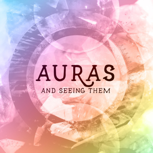 maddiviner: Curious about auras? This article will hopefully explain the specifics of this peculiar 