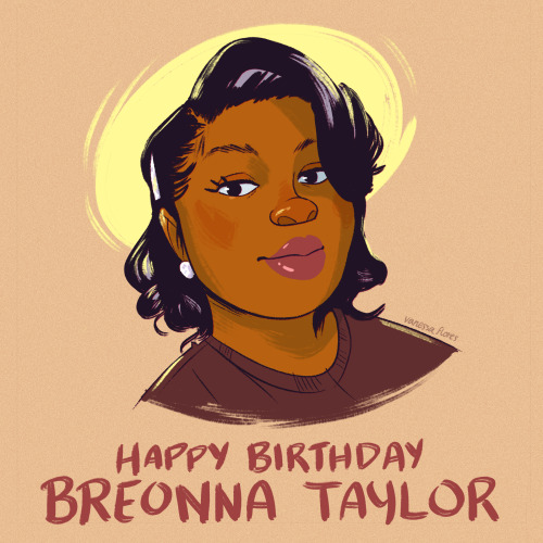 ayvanie: Happy Birthday, Breonna Taylor. Your life was robbed from you. We continue to fight for jus