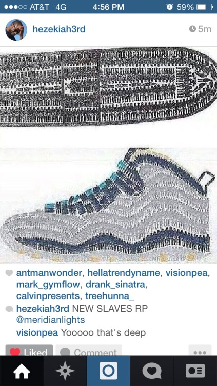 loverrtits:  imsoshive:  treehunna:  New slaves  i get it cause a person’s choice to go buy sneakers is the equivalent to thousands of people kidnapped from their homeland and forced to work in fields against their will.   this is hella disrespectful. 