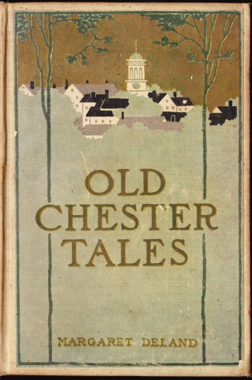 Old Chester Tales. Margaret Deland. New York: Grosset &amp; Dunlap, 1898.&ldquo;Peter, 