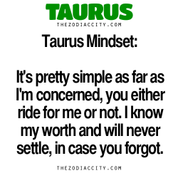 zodiaccity:  Zodiac Files: Taurus Mindset. 