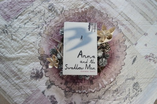 Just finished Anna and the Swallow Man!