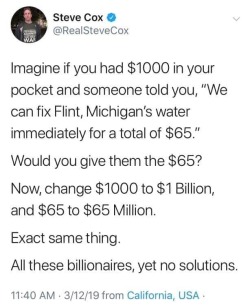 quixon:  deathcomes4u:  it’s not the exact same thing.It’s more like You have 񘈨 and someone says you can fix Flint’s water issue with 60 cents.ũ Billion is WAY MORE than people think, because we have so much trouble even comprehending that