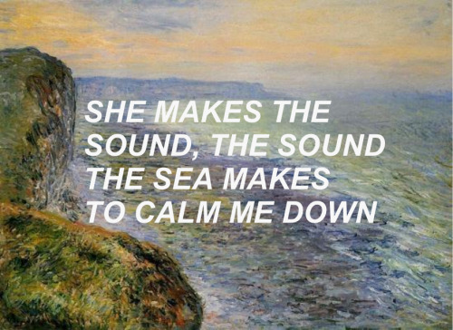 unstricken:  “Cliff at Pourville” by Claude Monet (1882) // “Dissolve Me” by Alt-J