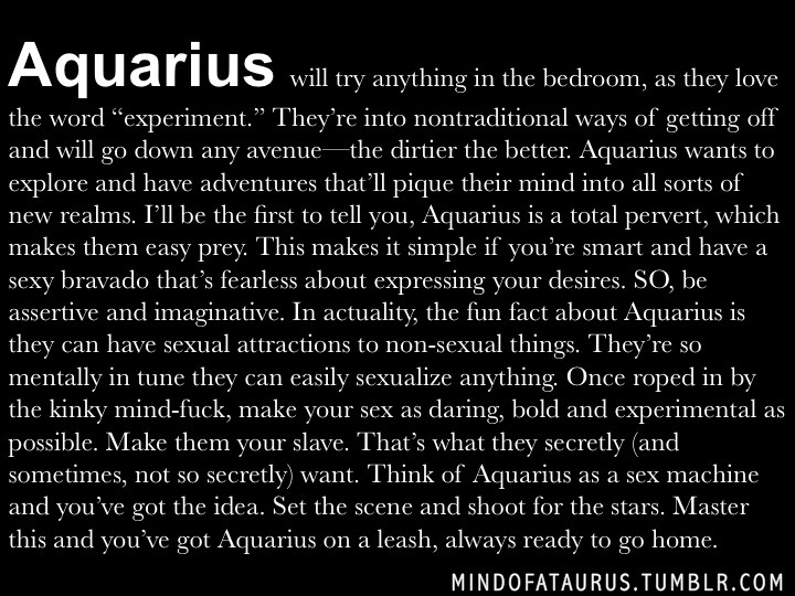 gentlechamomile:  Aquarius will try anything in the bedroom, as they love the word