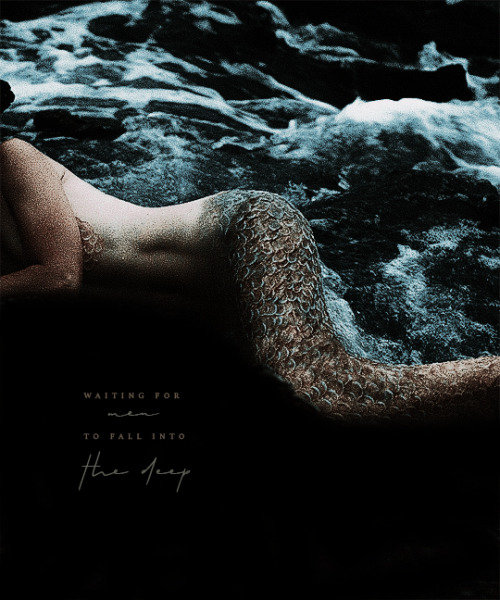 fyeahmyths:Mermaids are beautiful creatures, just waiting for men to fall into the ocean.