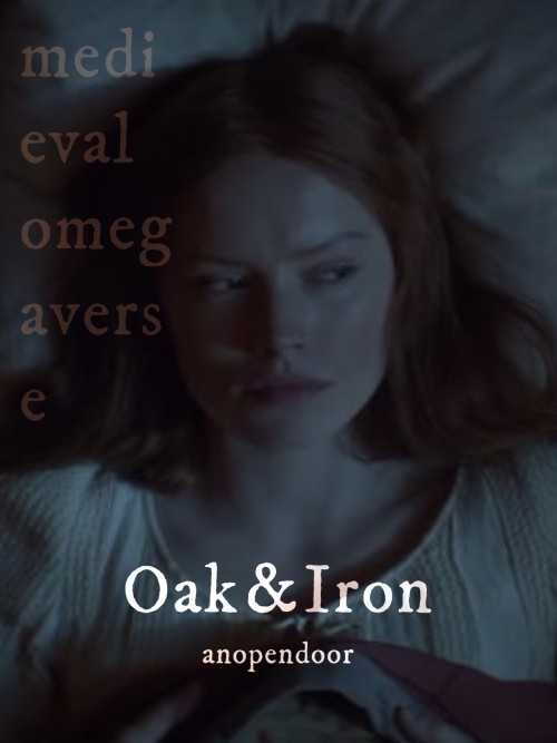 Oak &amp; Iron | Awakening 6/25| medieval fantasy | muzzled Alpha |Her Omega purred in interest,