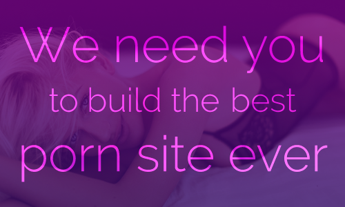 Our goal is to build most comfortable porn community, but we need you to get started. Create your ow