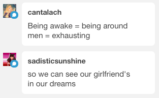 christianphobe:  christianphobe: why are lesbians always sleepy the two genders: mean and gay 