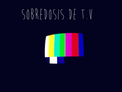 thereisnogodhere:  Sobredosis de TV 
