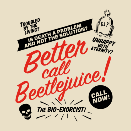 born–to–resist:  I want it!Great Beetlejuice / Breaking bad/ Better call Saul t-shirthttps://www.teepublic.com/t-shirt/185143-better-call-bettlejuice