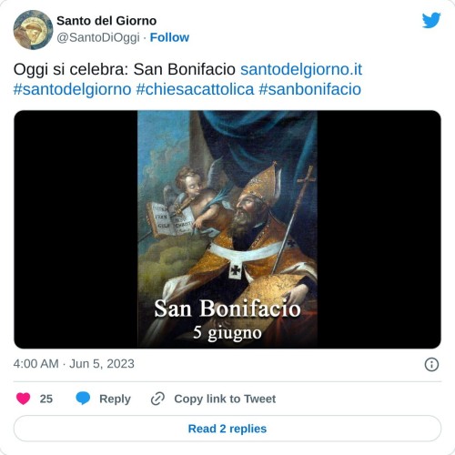 Oggi si celebra: San Bonifacio https://t.co/YeJ319vMGo#santodelgiorno #chiesacattolica #sanbonifacio pic.twitter.com/1XQjIDSqIP  — Santo del Giorno (@SantoDiOggi) June 5, 2023