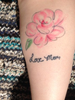 Fuckyeahtattoos:  My Third Tattoo, With My Mom’s Handwriting. It Goes Hand-In-Hand