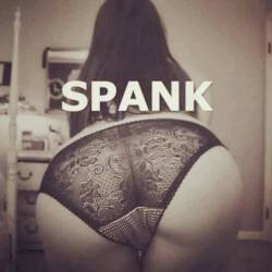 listeningtofreddiemercury:  spank me, I like it. 