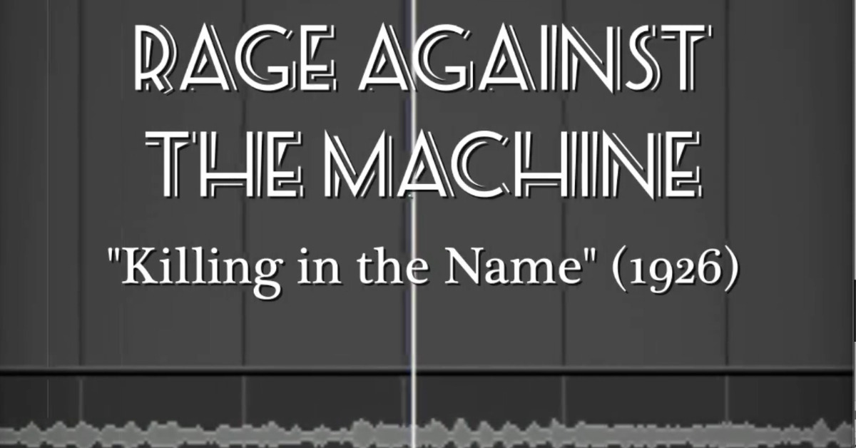 Imagining If ‘Killing in the Name’ by Rage Against the Machine Was Recorded in 1926