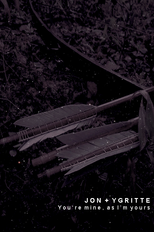 bloomray: You’re mine. Mine, as I’m yours. And if we die, we die. All men must die, Jon 