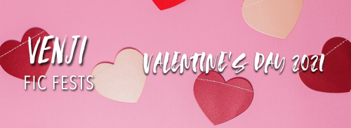 venjificfests:Venji Fic Fests: Valentine’s Day 2021hello!! we’re here with our third event (and the 