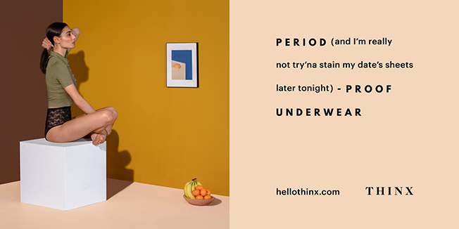 karenhurley:  Thinx is a brand of underwear for humans that menstruate. Those humans
