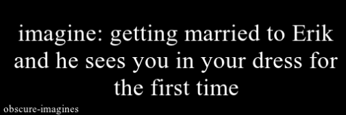 the second his eyes fully absorbed you, looking glorious in your dress, he knew he had made the righ