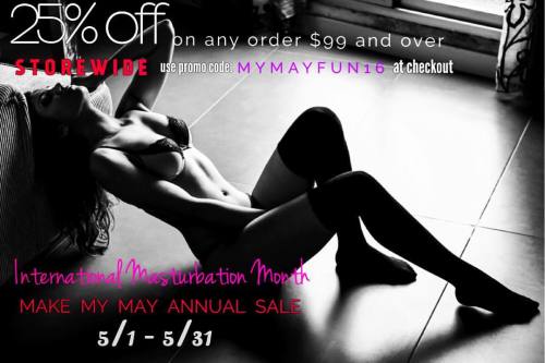 25% off all orders $99 and over the entire month of May when you use promo code: MYMAYFUN16 at check