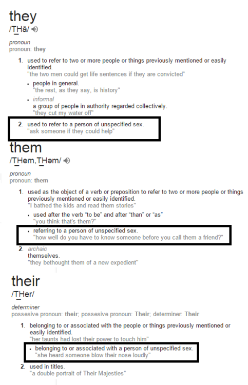 wispymind:Don’t tell me they/them/their cannot be used in singular form. Don’t tell me they/them/their is “grammatically incorrect”. They/them/their does not have to be plural and can be used singular.  So if someone directly tells you that they