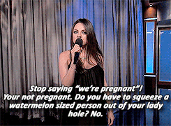 orhgasm:  Mila Kunis against men saying “we are pregnant” 