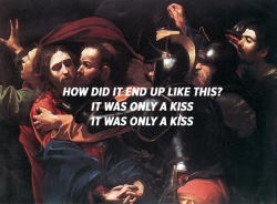 apriki:The Betrayal of Christ by Judas - Caravaggio // Mr Brightside, The Killers