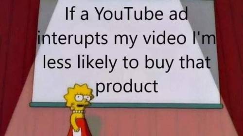 frankenmouse:I mean, we literally have research that says this. With TV it works because shows are DESIGNED to have segues/scenes where advertising can go, so we perceive it as less disruptive. You can’t just drop advertising in any old where. Shockingly,