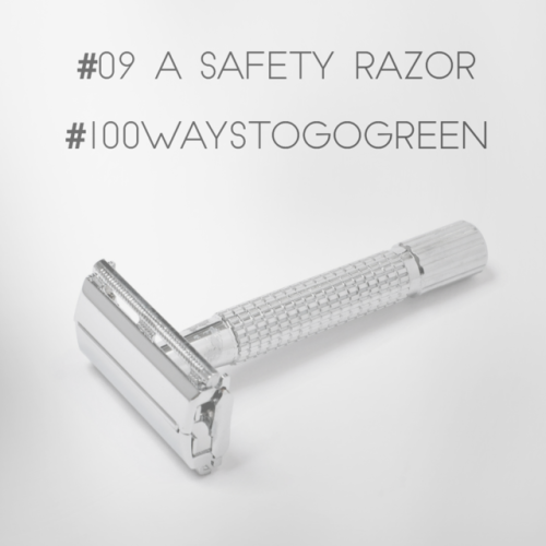 #09 a safety razor This is the best zero waste decision I’ve made so far. The safety razor wor